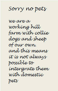 Sorry no pets this is a working hill farm in Northumberland 